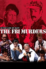 In the Line of Duty: The F.B.I. Murders