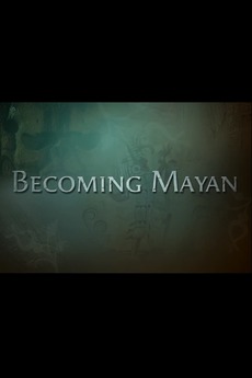 2007 Becoming Mayan: Creating Apocalypto 2007 Becoming Mayan: Creating Apocalypto
