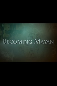 2007 Becoming Mayan: Creating Apocalypto