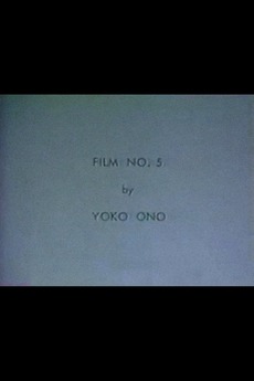 Film No. 5 (1968) directed by Yoko Ono • Reviews, film + cast