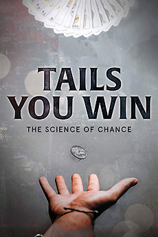 ‎Tails You Win: The Science of Chance (2012) directed by Dan Hillman ...