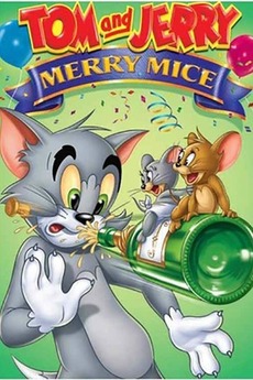 ‎Tom and Jerry: Merry Mice (2013) • Film + cast • Letterboxd