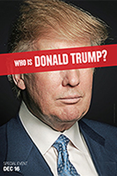 ‎Who Is Donald Trump? (2015) • Reviews, film + cast ...