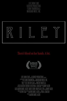 Riley (2015) directed by Aaron Daniel Jacob • Reviews, film + cast ...