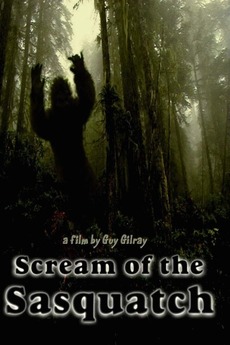 ‎Scream of the Sasquatch (2006) directed by Guy Gilray • Reviews, film ...