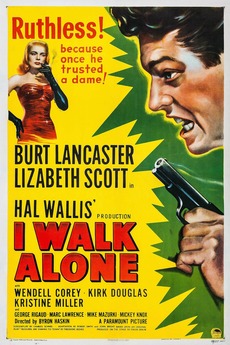 I Walk Alone 1947 Directed By Byron Haskin Reviews Film Cast