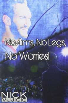 ‎我和世界不一样 No Arms No Legs No Worries (2008) directed by Nick Vujicic