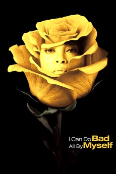 ‎I Can Do Bad All By Myself (2009) directed by Tyler Perry • Reviews
