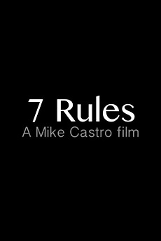 ‎7 Rules (2016) directed by Mike Castro • Reviews, film + cast • Letterboxd