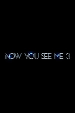 Now You See Me 3
