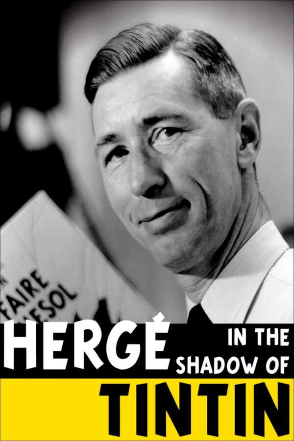 Hergé: In the Shadow of Tintin (2016) directed by Hugues Nancy