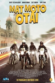Mat Moto Otai 2016 Directed By Ahmad Idham Film Cast Letterboxd