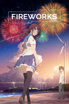 Fireworks Should We See It From The Side Or The Bottom 2017 Directed By Akiyuki Shinbo Reviews Film Cast Letterboxd A good firework that's bought for personal use can be terrifyingly powerful if expensive enough. film cast letterboxd