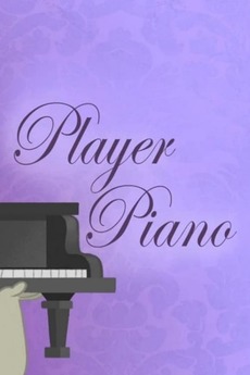 ‎Player Piano (2014) directed by Ishi Rudell • Reviews, film + cast ...