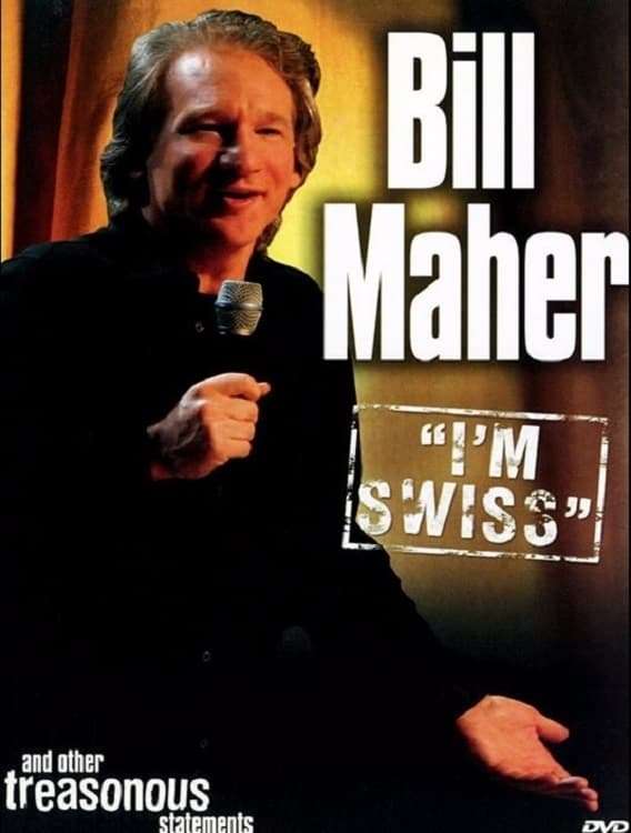 Poster for Bill Maher: I'm Swiss, 2005 - ★