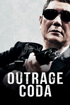 Outrage Coda 2017 Directed By Takeshi Kitano Reviews Film Cast Letterboxd Release date (streaming) the final outrage of this final 'outrage' might just be how little real outrage there is within a constant audience reviews for outrage coda. outrage coda 2017 directed by takeshi