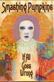 ‎Smashing Pumpkins: If All Goes Wrong (2008) directed by Jack Gulick