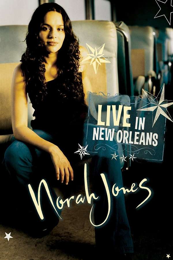 Norah Jones - Live in New Orleans (2003) directed by Jim Gabour