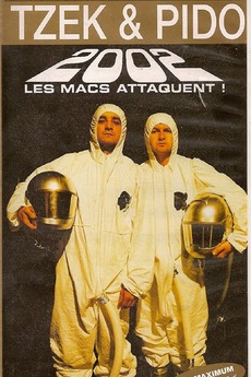 ‎Tzek et Pido Les Macs Attaquent ! (2002) • Film + cast • Letterboxd