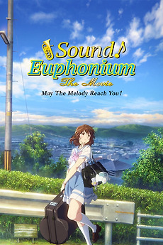 Sound! Euphonium the Movie – May the Melody Reach You! - Letterboxd