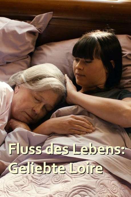 ‎Fluss des Lebens: geliebte Loire (2017) directed by Franziska Meyer ...