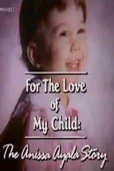 For The Love Of My Child The Anissa Ayala Story 1993 Directed By Waris Hussein Film Cast Letterboxd Anissa ayala was born on march 27, 1972 in los angeles, california, usa as anissa k. anissa ayala story