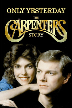 ‎Only Yesterday: The Carpenters Story (2007) directed by Samantha