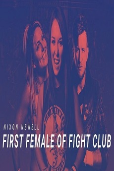 ‎Nixon Newell: First Female of Fight Club (2017) • Reviews, film + cast