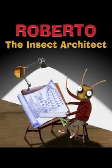 ‎Roberto the Insect Architect (2005) directed by Galen Fott, Jerry Hunt ...