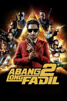 Abang Long Fadil 2 2017 Directed By Syafiq Yusof Reviews Film Cast Letterboxd