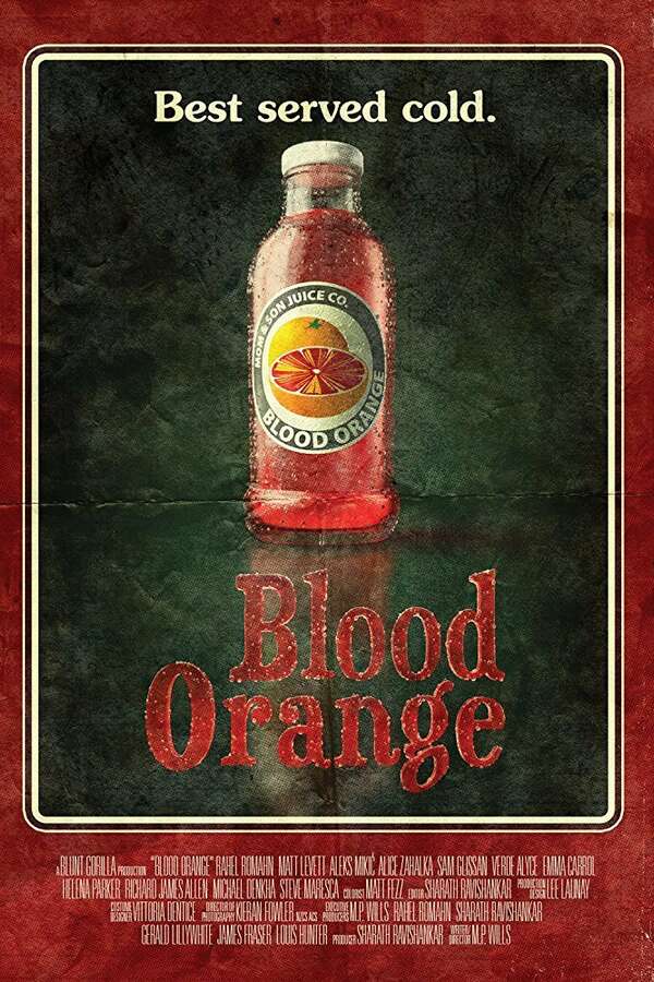 Blood Orange (2017) directed by M.P. Wills • Reviews, film + cast