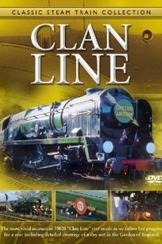 Classic Steam Train Collection: Clan Line • Film + cast • Letterboxd