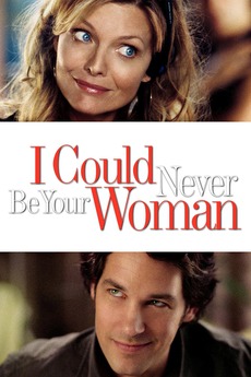 ‎I Could Never Be Your Woman (2007) directed by Amy Heckerling