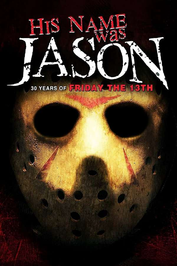 His Name Was Jason: 30 Years of Friday the 13th (2009) directed by