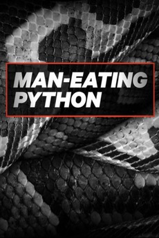 Man Consumed By Python Man-Eating Python (2017) directed by Mark Beech • Reviews, film + cast ...