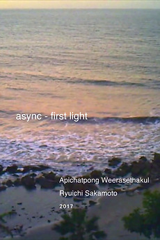 async - first light (2017) directed by Apichatpong Weerasethakul ...