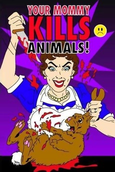 Your Mommy Kills Animals 2007 Directed By Curt Johnson Reviews Film Cast Letterboxd