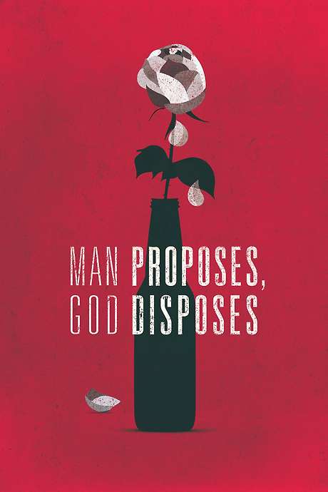 Man Proposes God Disposes 2017 Directed By Daniel Leo Reviews man-proposes-god-disposes-2017-directed-by-daniel-leo-reviews