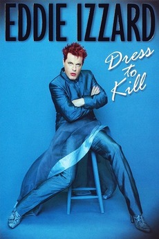 Eddie Izzard: Dress to Kill (1999) directed by Lawrence Jordan  Reviews,  film + cast  Letterboxd