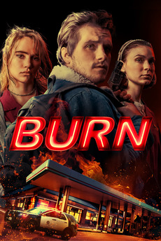 ‎Burn (2019) directed by Mike Gan • Reviews, film + cast • Letterboxd