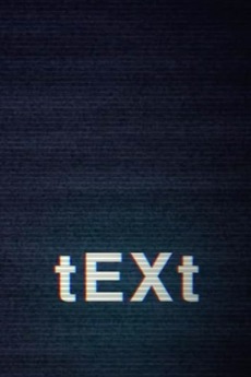 ‎tEXt (2017) directed by Tye Gibson, Nick Johnson • Reviews, film ...