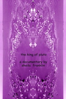 ‎The King of Pluto (2004) directed by Sheila Franklin • Film + cast