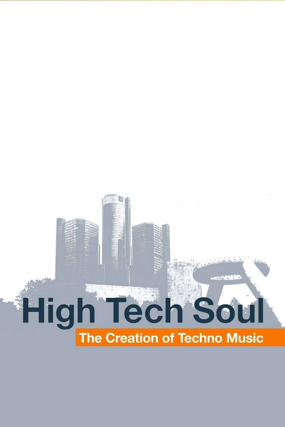 High Tech Soul: The Creation of Techno Music (2006