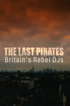 ‎The Last Pirates: Britain's Rebel DJs (2017) directed by Jaimie D'Cruz ...