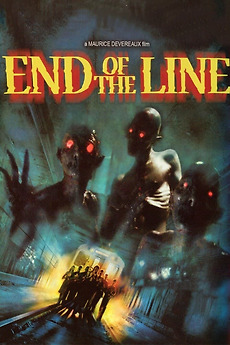 End Of The Line 2007 Directed By Maurice Devereaux Reviews Film Cast Letterboxd
