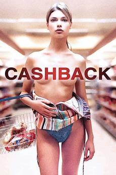 Cashback 2006 Directed By Sean Ellis Reviews Film Cast Letterboxd