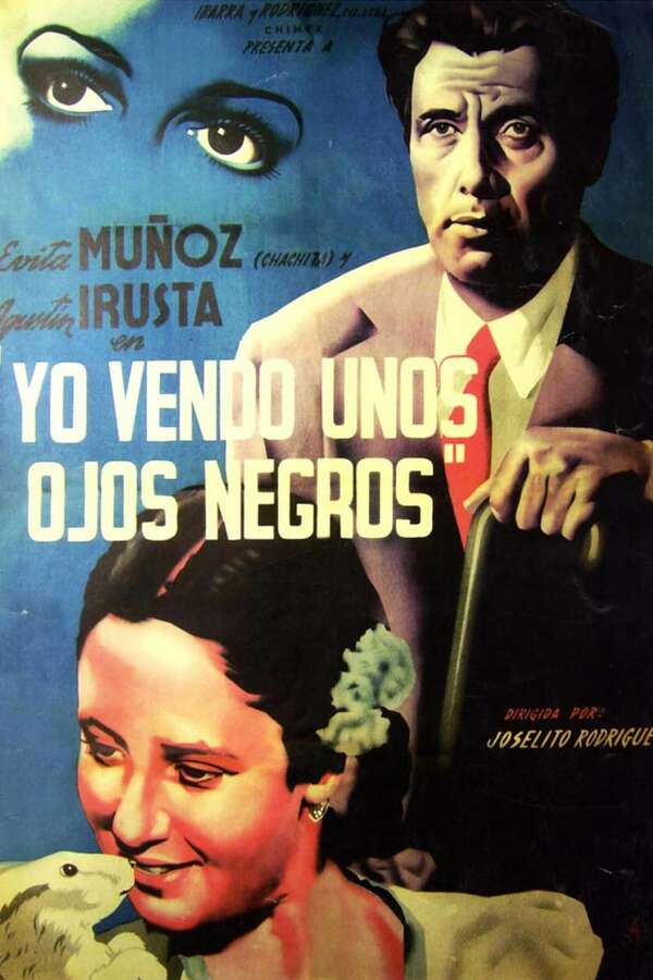 Yo vendo unos ojos negros (1947) directed by Joselito Rodríguez