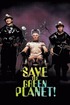 Save the Green Planet! poster