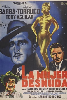 La mujer desnuda (1953) directed by Fernando Méndez • Film + cast
