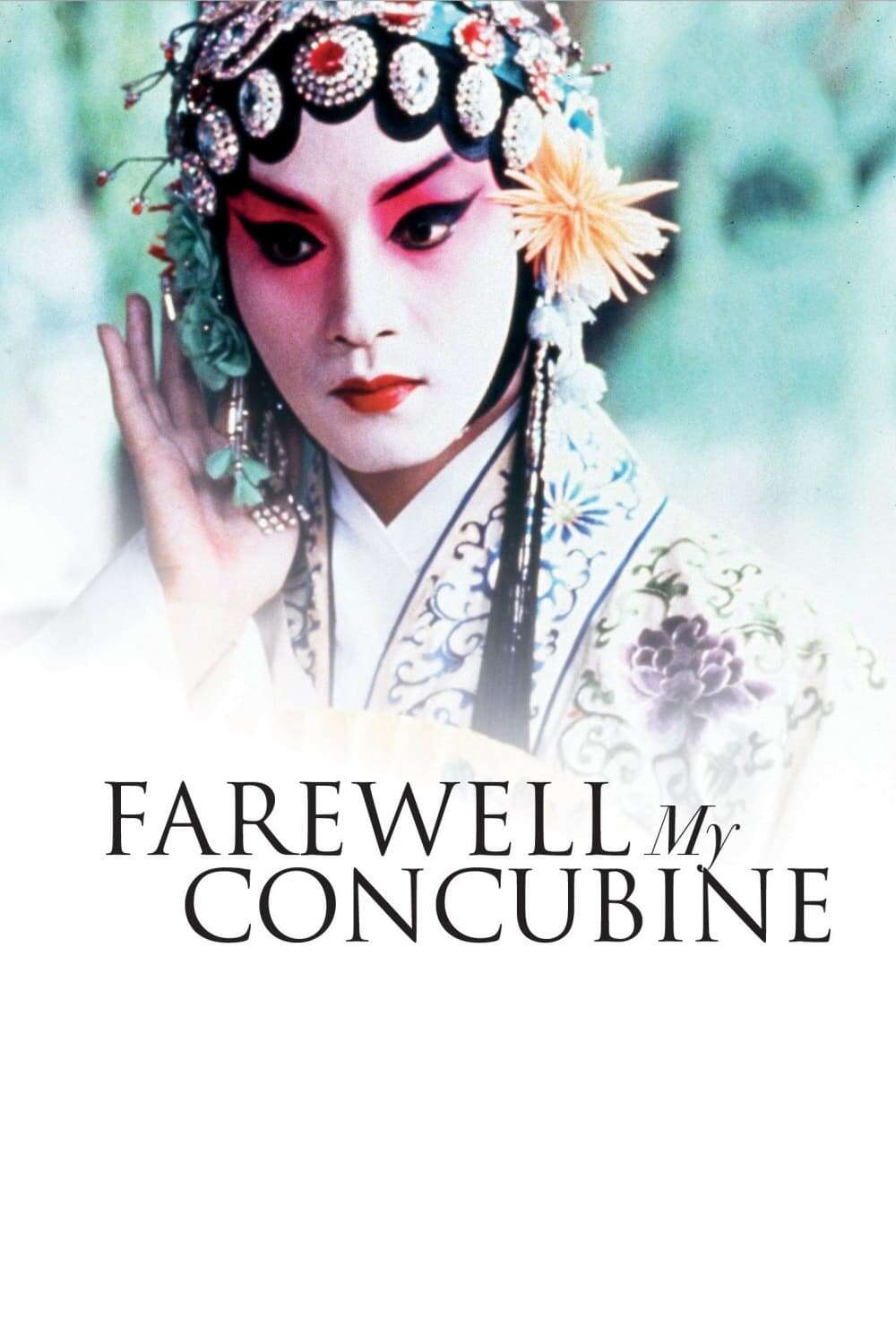 Farewell My Concubine (1993) directed by Chen Kaige